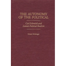The Autonomy of the Political: Carl Schmitt's and Lenin's Political Realism