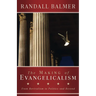 The Making of Evangelicalism: From Revivalism to Politics and Beyond