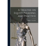 A Treatise on Equity Pleading and Practice
