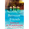 Secrets Between Friends: 'A Warm, Sensitive Story about the Power of Female Friendship . . . and the Joy of Second Chances' Lucy Diamond