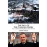 The Fall of the Turkish Model: How the Arab Uprisings Brought Down Islamic Liberalism