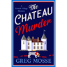 The Chateau Murder: A Charming Murder Mystery and Utterly Gripping Cozy Crime Novel for 2026