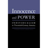 Innocence And Power: Individualism in Twentieth-century America