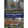 Graceland Cemetery Vol. 2: More Chicago Stories, Symbols and Secrets