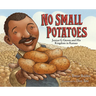 No Small Potatoes: Junius G. Groves and His Kingdom in Kansas