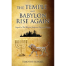 The Temple and Babylon Rise Again