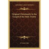 Original Christianity In the Gospel of the Holy Twelve