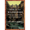 God in the Wilderness: Rediscovering the Spirituality of the Great Outdoors with the Adventure Rabbi