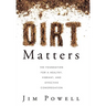 Dirt Matters: The Foundation for a Healthy, Vibrant, and Effective Congregation
