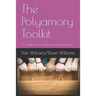 The Polyamory Toolkit: A Guidebook for Polyamorous Relationships