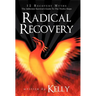 Radical Recovery: 12 Recovery Myths: The Addiction Survivor's Guide to the Twelve Steps