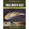 Favorite Flies for Smallmouth Bass: 50 Flies from Local Experts