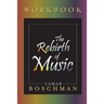 The Rebirth of Music Workbook