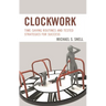 Clockwork: Time-Saving Routines and Tested Strategies for Success