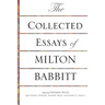 The Collected Essays of Milton Babbitt