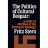 The Politics of Cultural Despair: A Study in the Rise of the Germanic Ideology