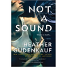 Not a Sound: A Thriller