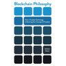 Blockchain Philosophy: How a Trustless Technology Is Rewiring Our Concept of Freedom
