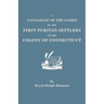 Catalogue of the Names of the First Puritan Settlers of the Colony of Connecticut