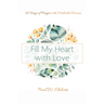 Fill My Heart with Love: 30 Days of Prayer with Methodist Women