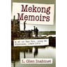 Mekong Memoirs: A GI in Tan Tru, Long an Province, 1969-1970