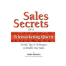 Sales Secrets of a Telemarketing Queen: How to double your sales with integrity.