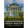 Abandoned Deep South: Lower Alabama