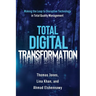 Total Digital Transformation: Making the Leap to Disruptive Technology in Total Quality Management
