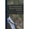 The Adventures of an Elephant Hunter