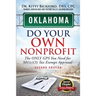 Oklahoma Do Your Own Nonprofit: The Only GPS You Need For 501c3 Tax Exempt Approval