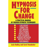 Hypnosis for Change: A Practical Manual of Proven Hypnotic Techniques