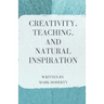 Creativity, Teaching, and Natural Inspiration