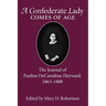 Confederate Lady Comes of Age: The Journal of Pauline Decaradeuc Heyward, 1863-1888