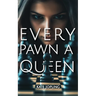 Every Pawn A Queen