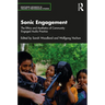 Sonic Engagement: The Ethics and Aesthetics of Community Engaged Audio Practice