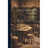 The Stratford Gallery: Or, The Shakespeare Sisterhood: Comprising Forty-five Ideal Portraits