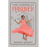 No Longer a Prisoner