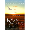 Kindling the Native Spirit: Sacred Practices for Everyday Life