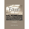 Faye: A Biography