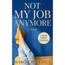 Not My Job Anymore: Large Print Edition