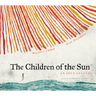 The Children of the Sun: An Inca Legend