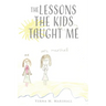 The Lessons The Kids Taught Me