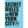 Secret Rules of New York City: A Hilarious Travel Survival Guide