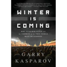 Winter Is Coming (Intl PB Ed): Why Vladimir Putin and the Enemies of the Free World Must Be Stopped