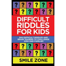 Difficult Riddles For Kids: 300 Difficult Riddles and Brain Teasers to Challenge Kids and Families