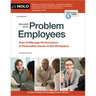 Dealing with Problem Employees: How to Manage Performance & Personal Issues in the Workplace