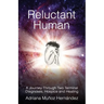 Reluctant Human: A Journey Through Two Terminal Diagnoses, Hospice and Healing