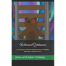 Whimsical Quintessence: A Collection of Short Stories, Poems, Drabbles, Vignettes, and Sermons...