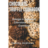 Chocolate Truffle Cookbook