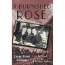 A Burnished Rose: Book I & II - Large Print Edition